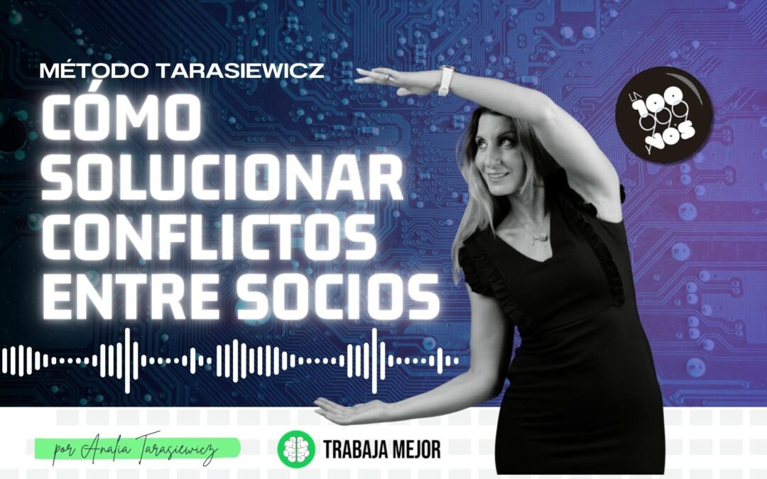CONFLICTOS: ¿Cómo solucionar conflictos entre socios? | La100 FM By Analía Tarasiewicz