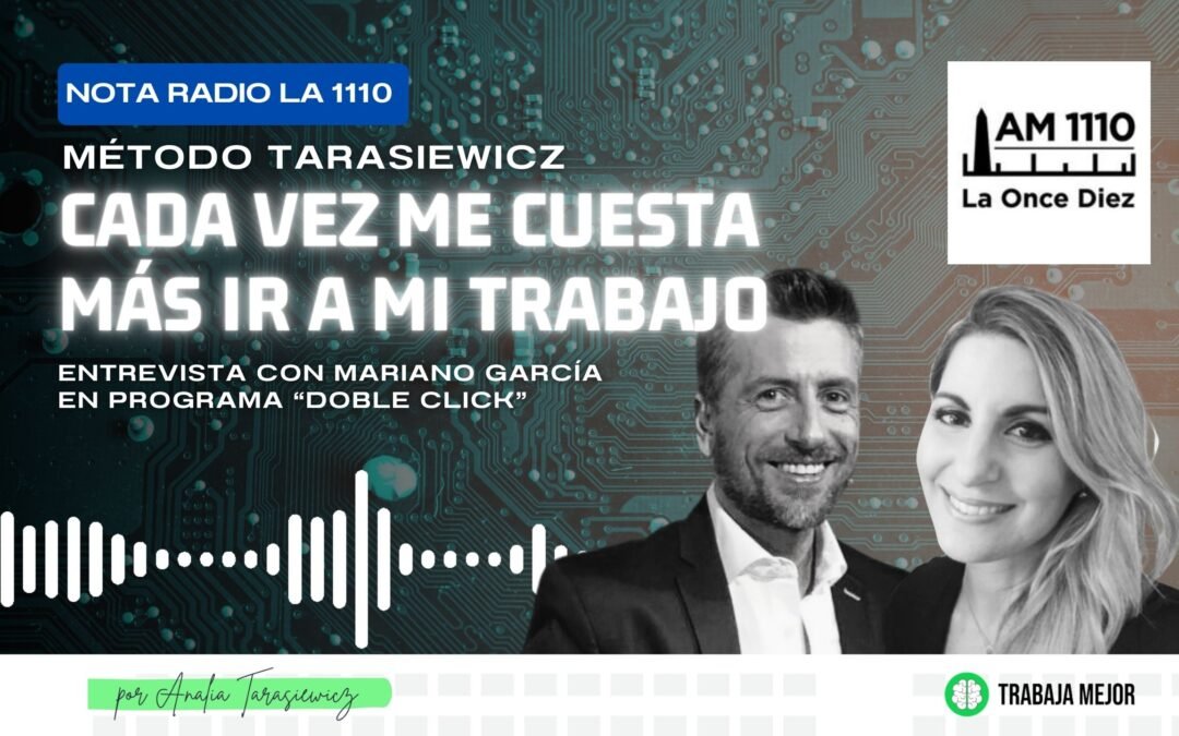 CADA VEZ ME CUESTA MÁS IR A MI TRABAJO l Radio La 1110 AM Mariano García l Analía Tarasiewicz