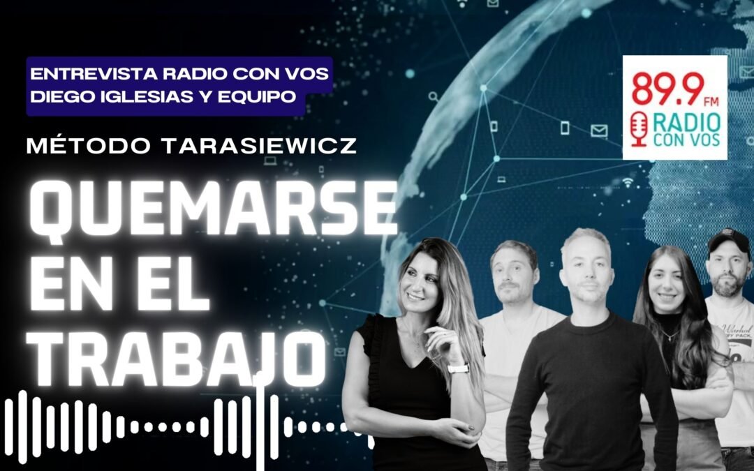 ¿POR QUE NOS QUEMAMOS EN EL TRABAJO? | Radio con vos | Analía Tarasiewicz